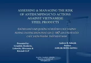 ASSESSING &amp; MANAGING THE RISK OF ANTIDUMPING/CVD ACTIONS AGAINST VIETNAMESE STEEL PRODUCTS