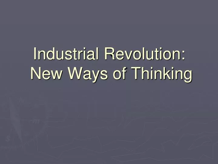 industrial revolution new ways of thinking