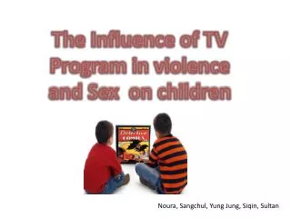 The Influence of TV Program in violence and Sex on children