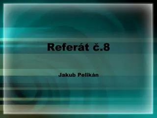 refer t 8 jakub pelik n