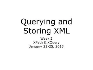 Querying and Storing XML