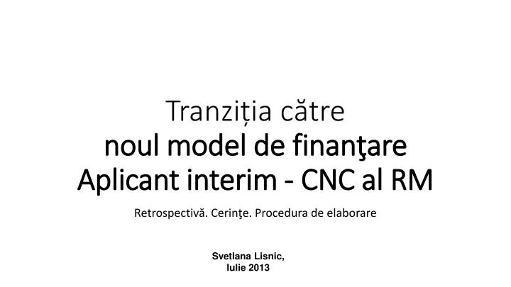 tranzi ia c tre noul model de fin an are aplicant interim cnc al rm