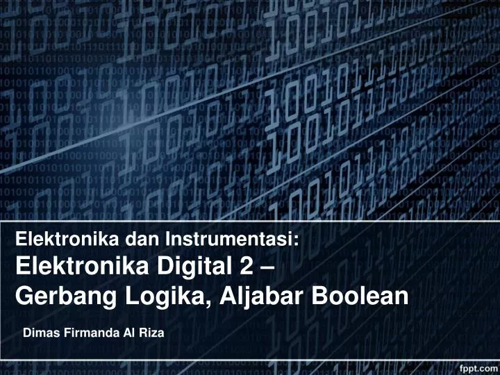 elektronika dan instrumentasi elektronika digital 2 gerbang logika aljabar boolean