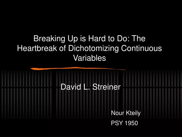 breaking up is hard to do the heartbreak of dichotomizing continuous variables