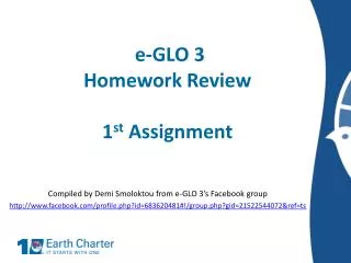 e-GLO 3 Homework Review 1 st Assignment