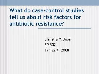 What do case-control studies tell us about risk factors for antibiotic resistance?