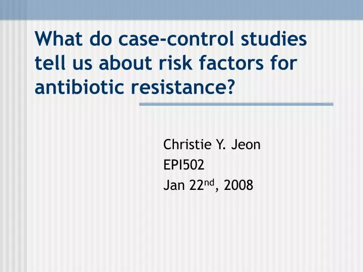 what do case control studies tell us about risk factors for antibiotic resistance