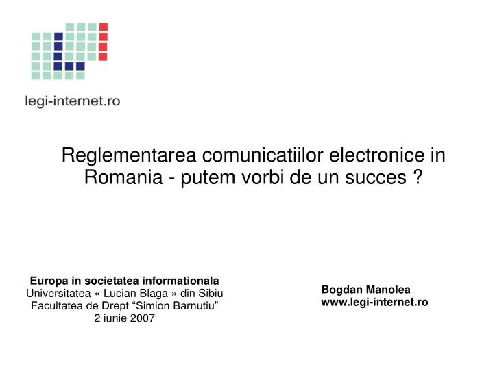 reglementarea comunicatiilor electronice in romania putem vorbi de un succes