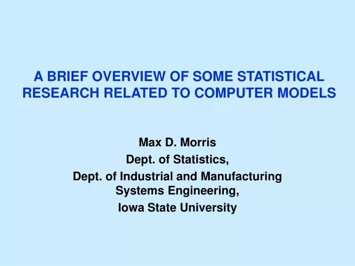 a brief overview of some statistical research related to computer models