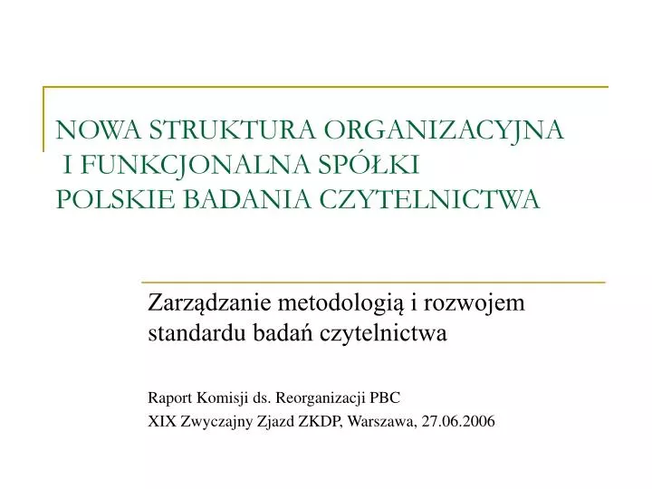 nowa struktura organizacyjna i funkcjonalna sp ki polskie badania czytelnictwa