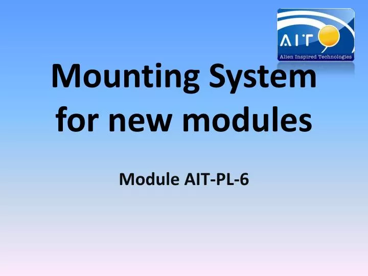mounting system for new modules