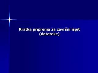 kratka priprema za zavr ni ispit datoteke