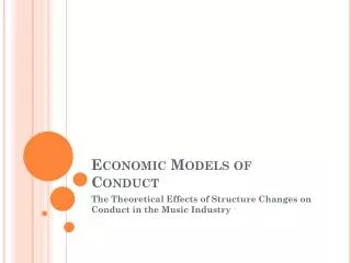 Economic Models of Conduct