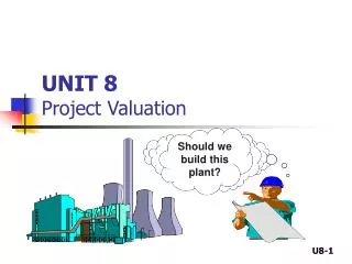 UNIT 8 Project Valuation