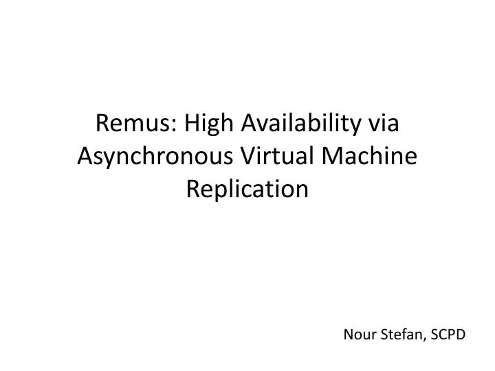 remus high availability via asynchronous virtual machine replication