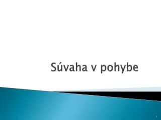s vaha v pohybe