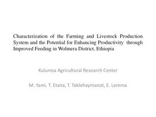 Kulumsa Agricultural Research Center M. Yami, T. Etana , T. Teklehaymanot , E. Lemma