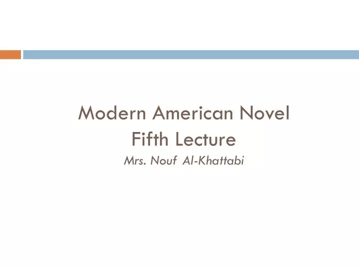 modern american novel fifth lecture mrs nouf al khattabi