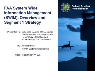 FAA System Wide Information Management (SWIM), Overview and Segment 1 Strategy