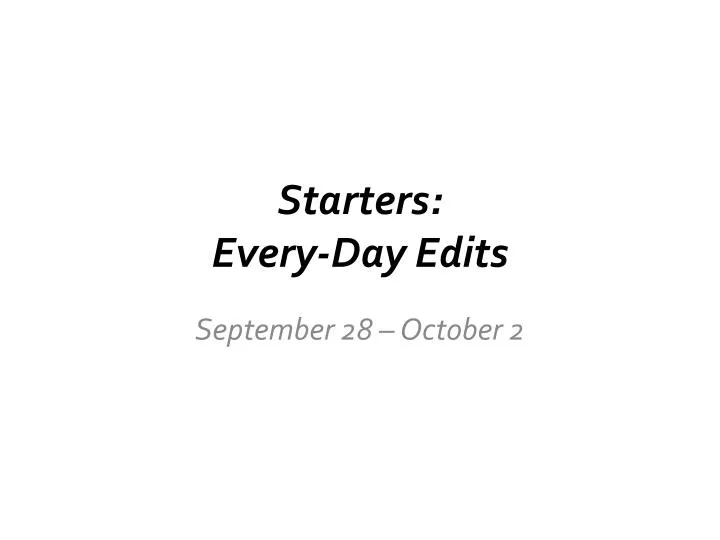 starters every day edits