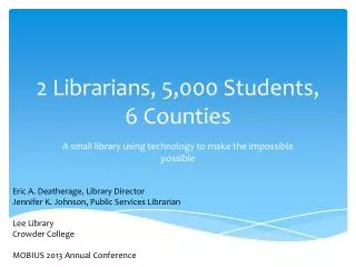 2 Librarians, 5,000 Students, 6 Counties