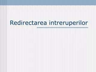redirectarea intreruperilor