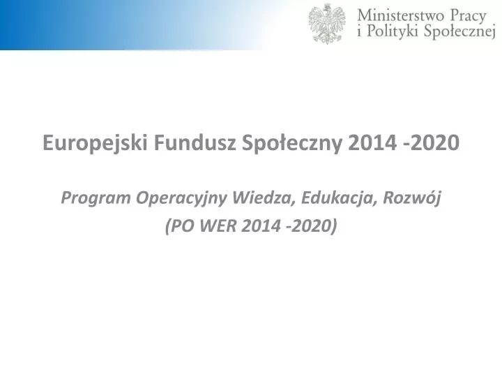 europejski fundusz spo eczny 2014 2020 program operacyjny wiedza edukacja rozw j po wer 2014 2020