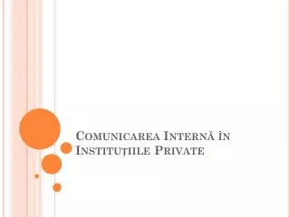 comunicarea intern n institu iile private