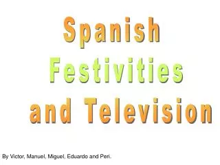 Spanish Festivities and Television