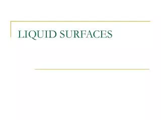 LIQUID SURFACES