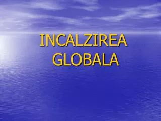 incalzirea globala