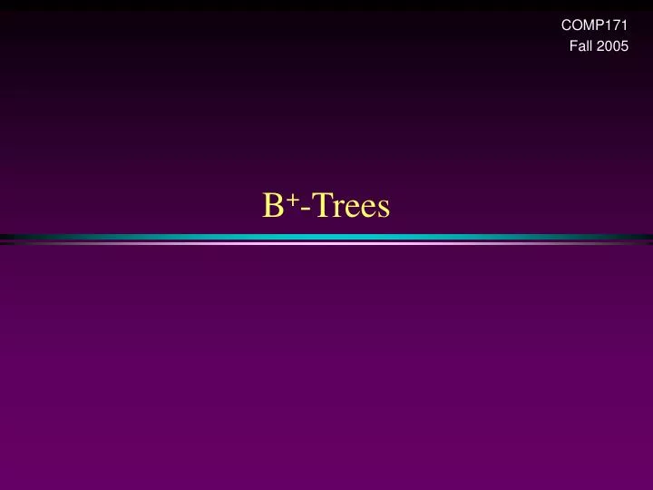 PPT - B + -Trees PowerPoint Presentation, Free Download - ID:4456259