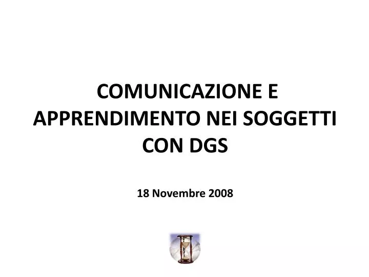 comunicazione e apprendimento nei soggetti con dgs 18 novembre 2008