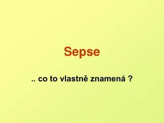 sepse co to vlastn znamen