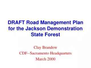 DRAFT Road Management Plan for the Jackson Demonstration State Forest