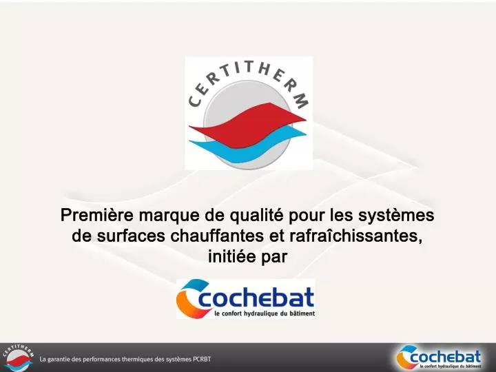 premi re marque de qualit pour les syst mes de surfaces chauffantes et rafra chissantes initi e par