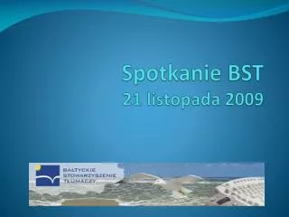 spotkanie bst 21 listopada 2009