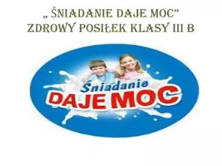 niadanie daje moc zdrowy posi ek klasy iii b