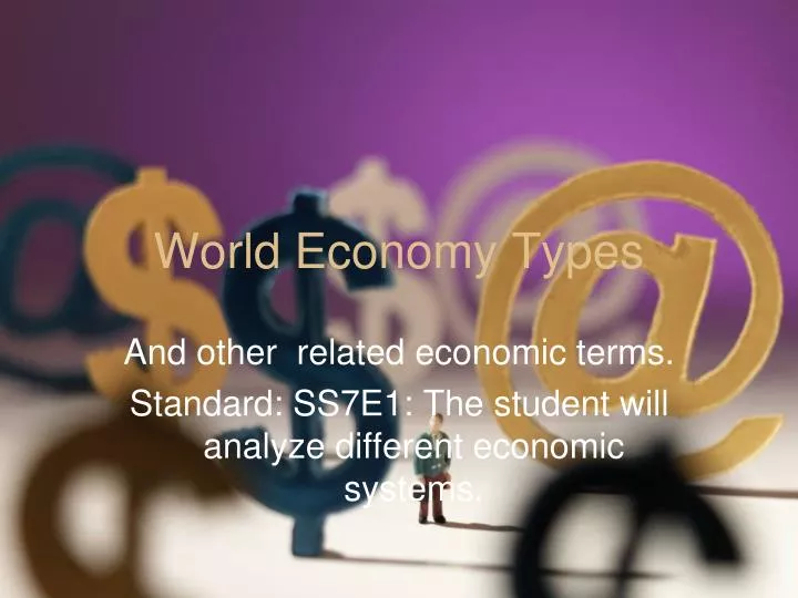 and other related economic terms standard ss7e1 the student will analyze different economic systems