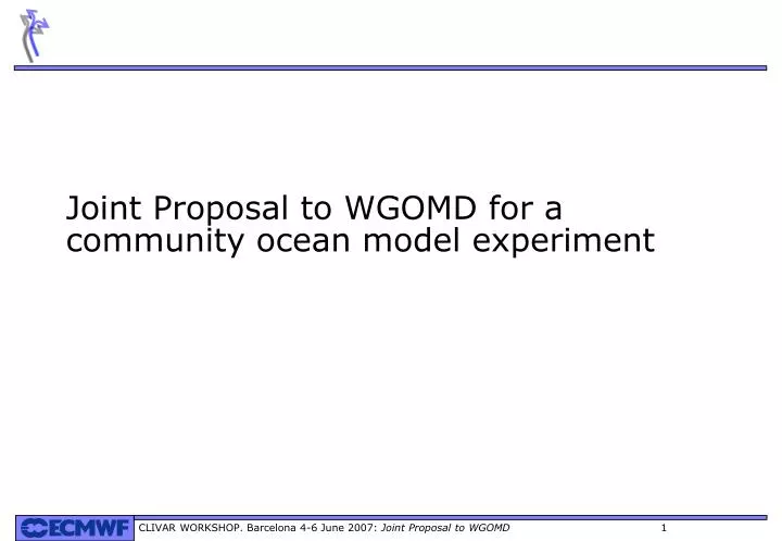 joint proposal to wgomd for a community ocean model experiment