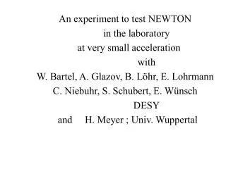 An experiment to test NEWTON in the laboratory at very small acceleration