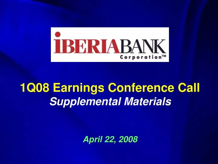 1q08 earnings conference call supplemental materials april 22 2008