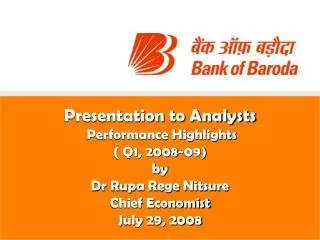 Presentation to Analysts Performance Highlights ( Q1, 2008-09) by Dr Rupa Rege Nitsure