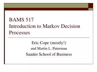 BAMS 517 Introduction to Markov Decision Processes