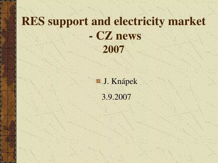 res support and electricity market cz news 2007