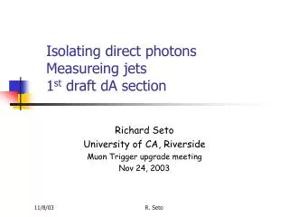 Isolating direct photons Measureing jets 1 st draft dA section