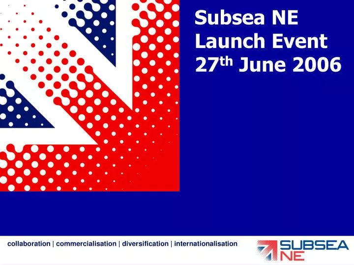 subsea ne launch event 27 th june 2006