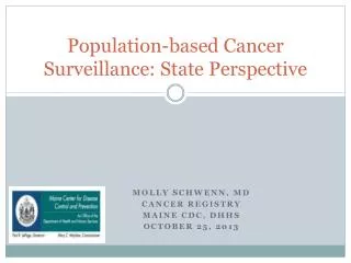 Population-based Cancer Surveillance: State Perspective