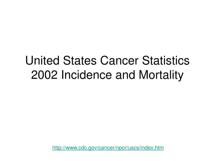 united states cancer statistics 2002 incidence and mortality