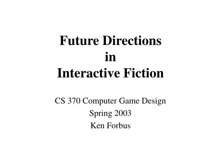 future directions in interactive fiction
